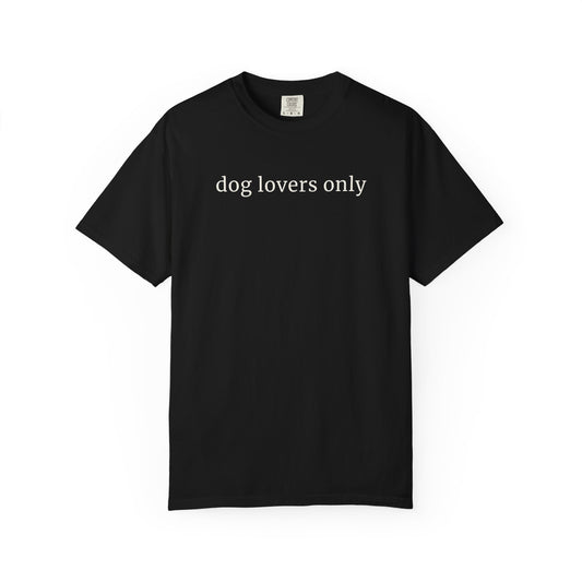 Dog Lovers Only T-Shirt