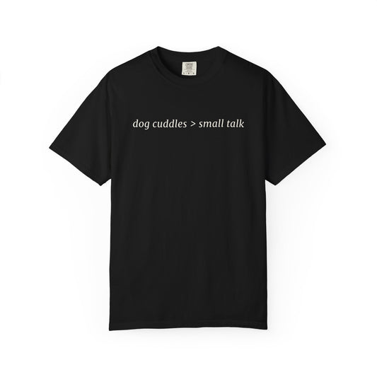 Dog Cuddles > Small Talk T-Shirt