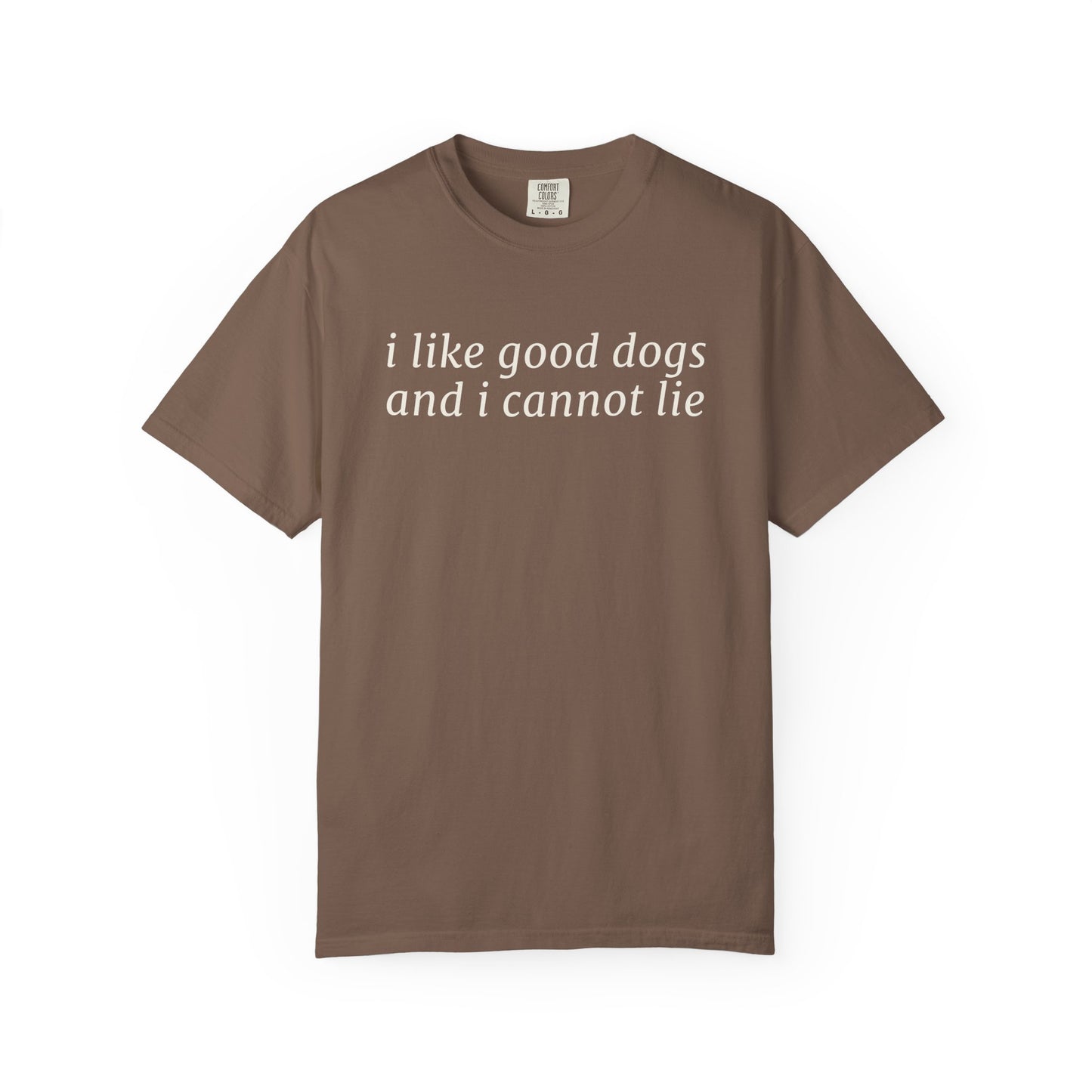 I Like Good Dogs and I Cannot Lie T-Shirt
