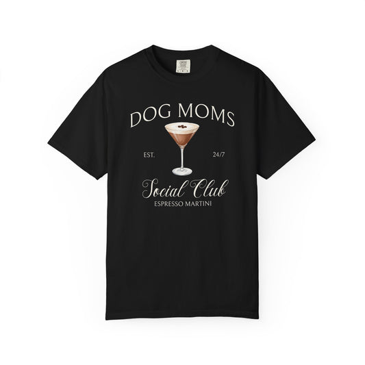 Dog Moms Espresso Martini Social Club T-Shirt
