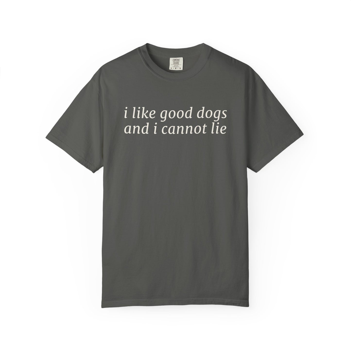 I Like Good Dogs and I Cannot Lie T-Shirt