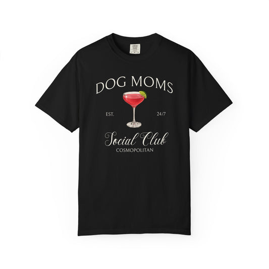 Dog Moms Cosmopolitan Social Club T-Shirt