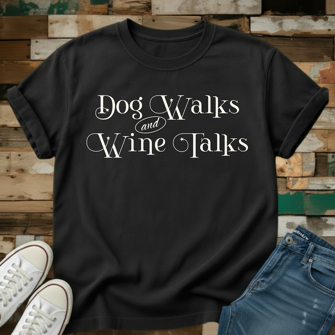 Dog Walks & Wine Talks T-Shirt