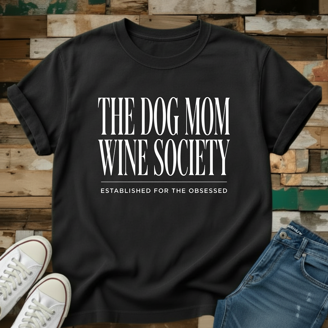 The Dog Mom Wine Society T-Shirt