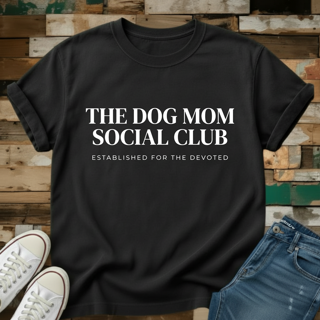 The Dog Mom Social Club T-Shirt