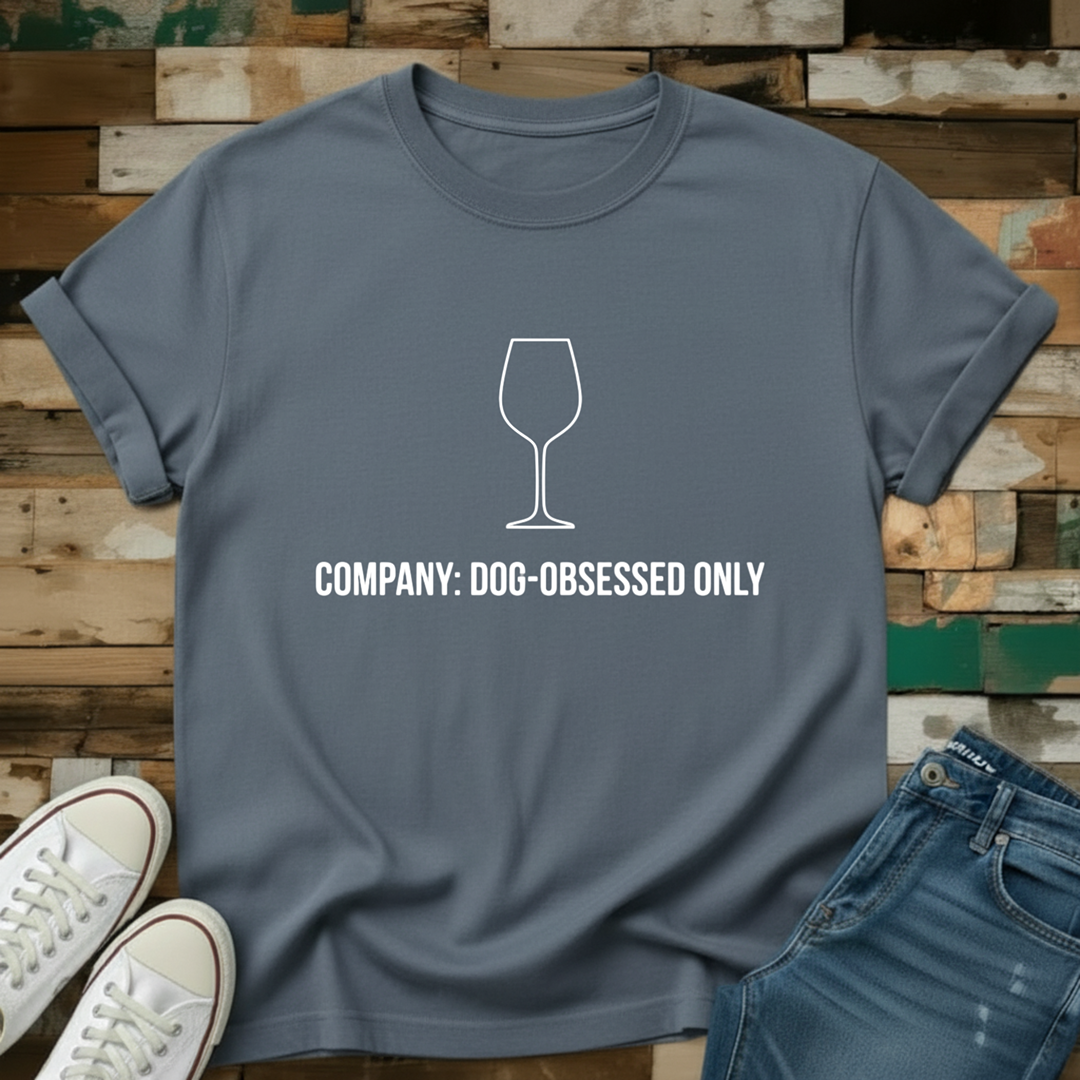 Company: Dog-Obsessed Only T-Shirt
