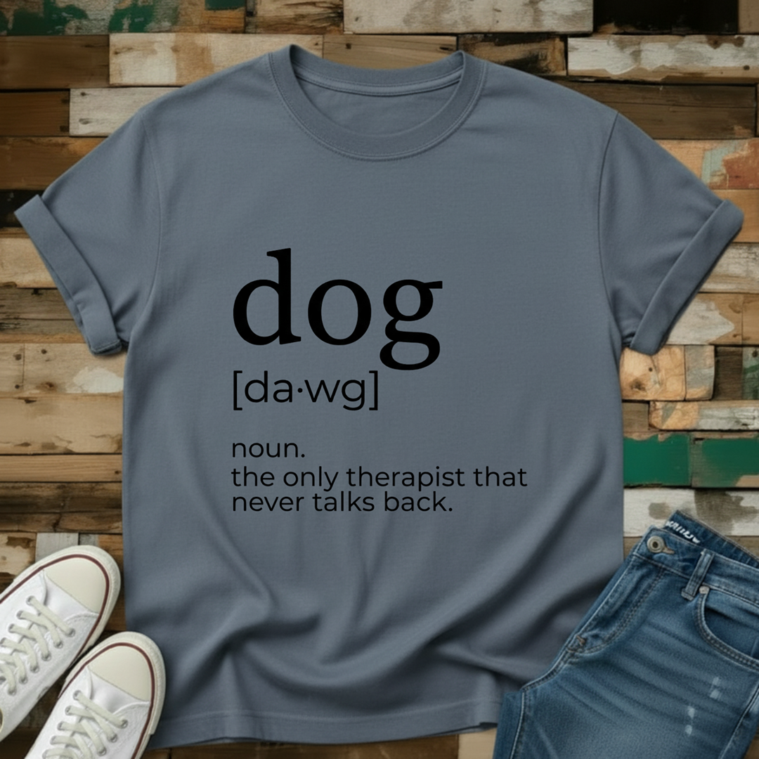 The Only Therapist That Never Talks Back T-Shirt