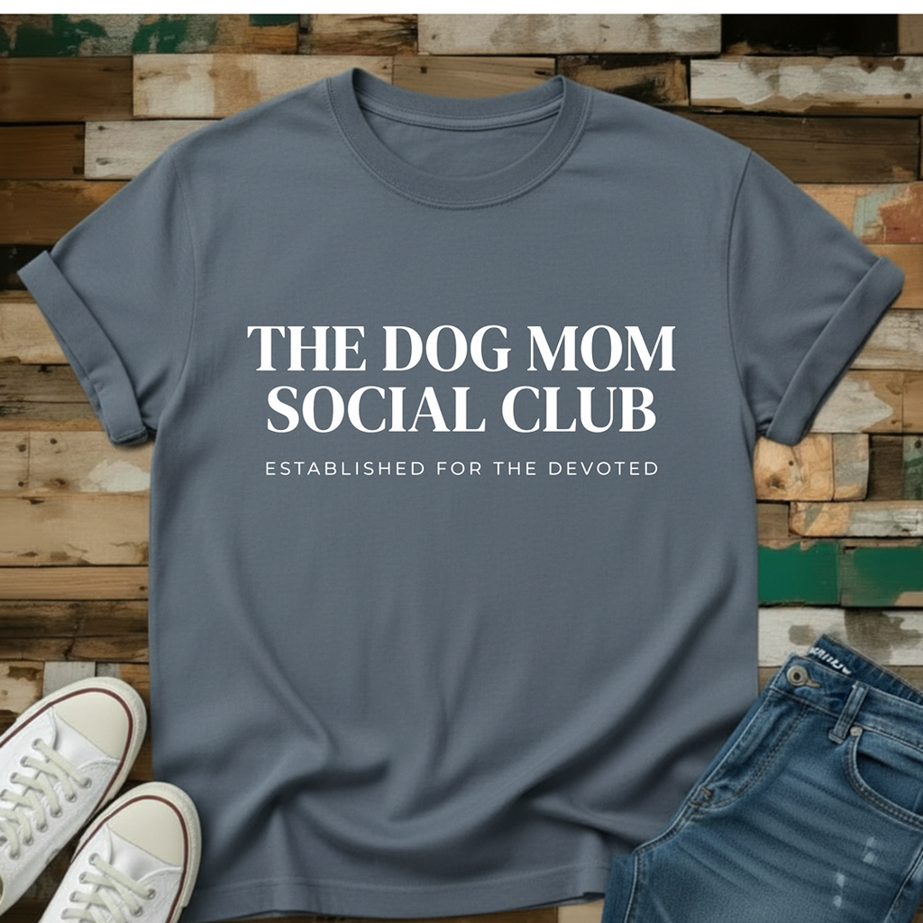 The Dog Mom Social Club T-Shirt