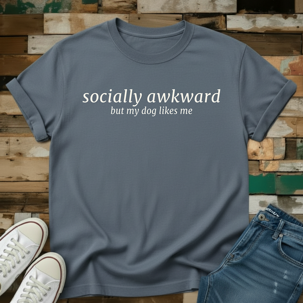 Socially Awkward But My Dog Likes Me T-Shirt