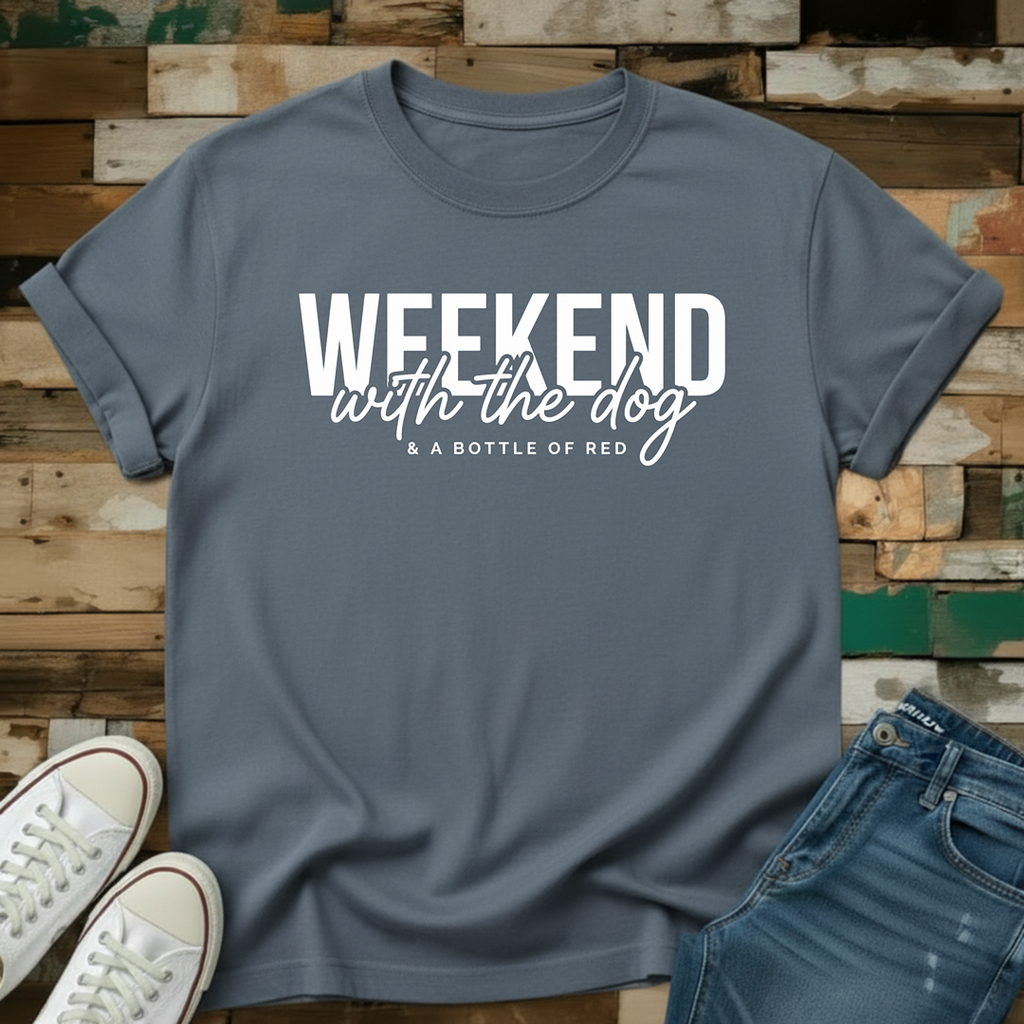Weekend With The Dog T-Shirt