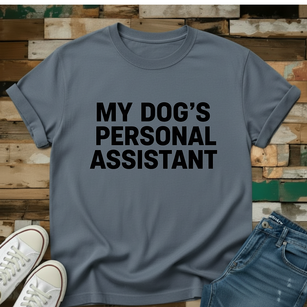 My Dog's Personal Assistant T-Shirt