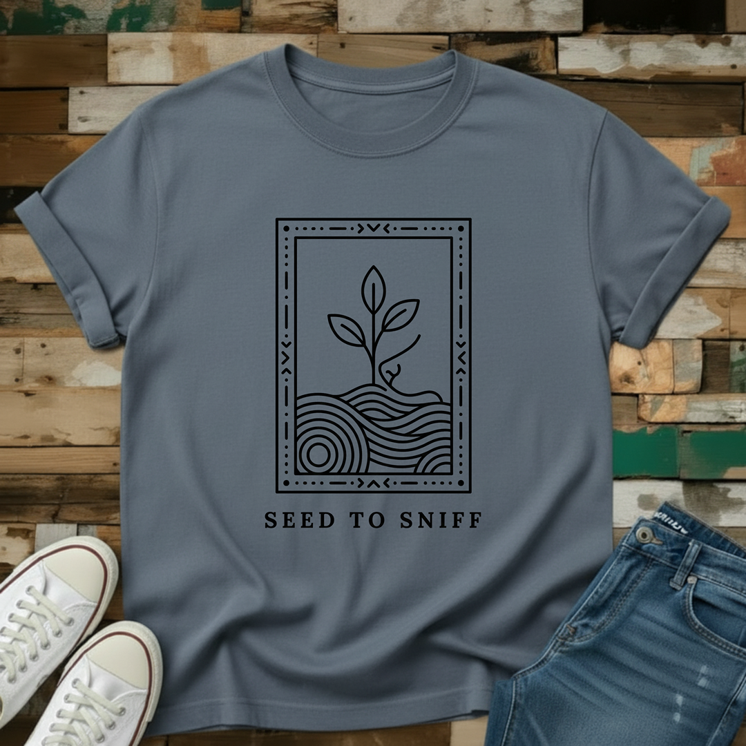Seed To Sniff T-Shirt