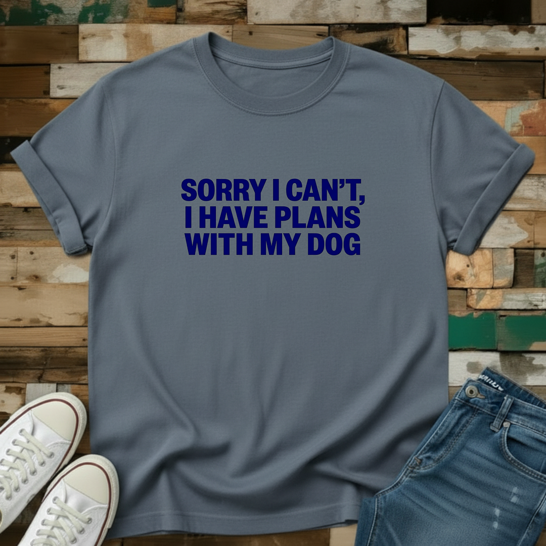 I Have Plans With My Dog T-Shirt