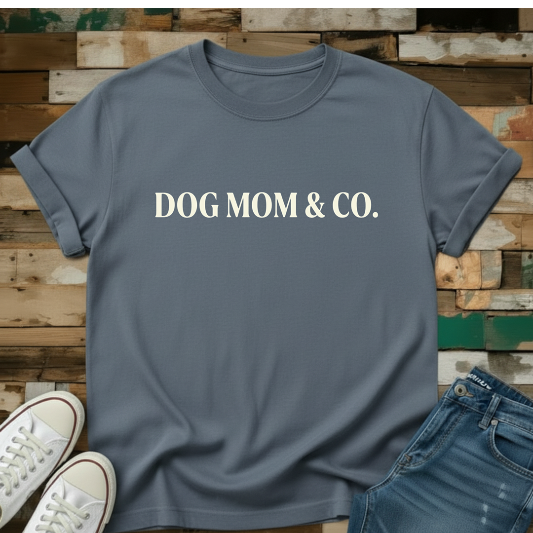 Dog Mom & Co. T-Shirt