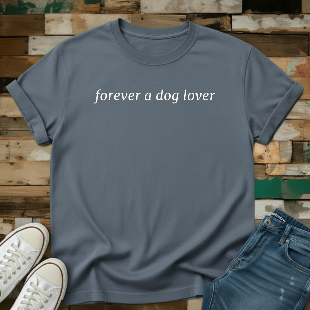 Forever A Dog Lover T-Shirt