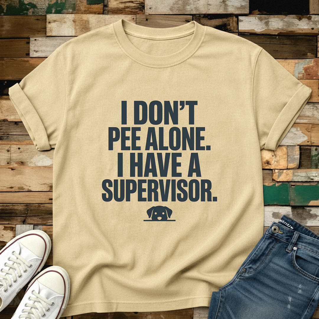 I Have A Supervisor T-Shirt