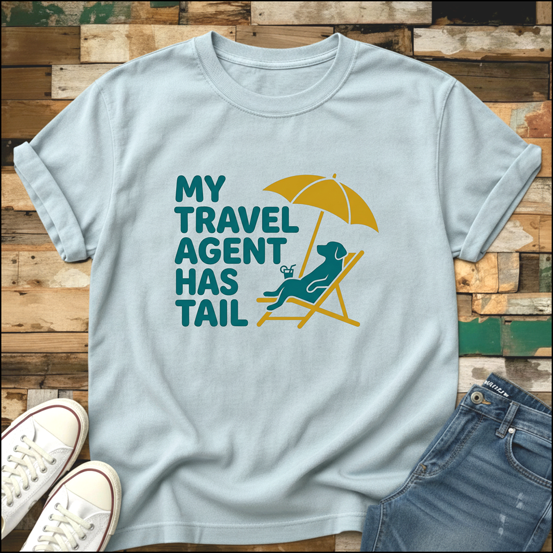 My Travel Agent Has Tail T-Shirt