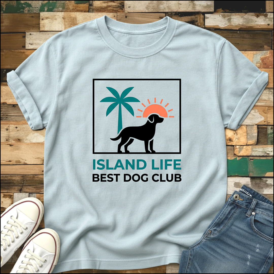 Island Life Best Dog Club T-Shirt