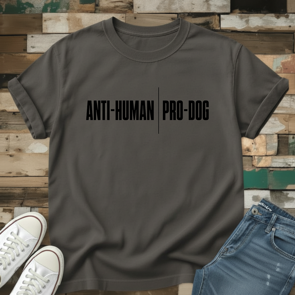 Anti-Human | Pro-Dog T-Shirt
