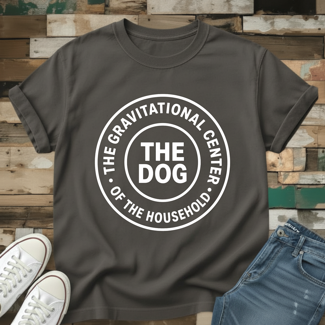 The Gravitational Center Of The Household T-Shirt