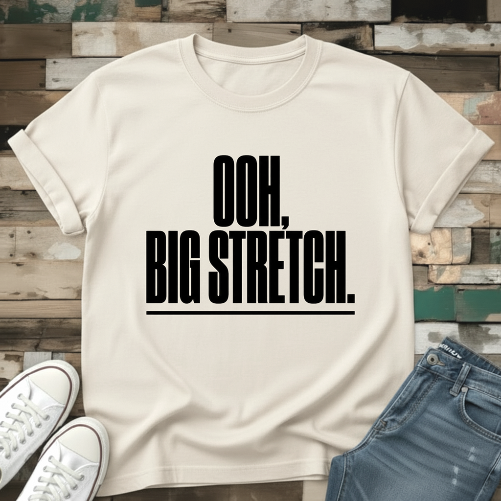 Ooh, Big Stretch Graphic T-Shirt