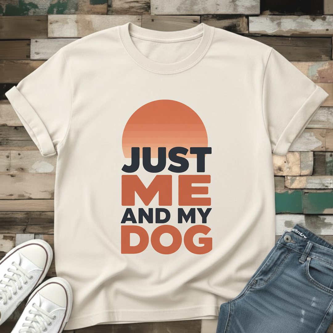 Just Me & My Dog T-Shirt