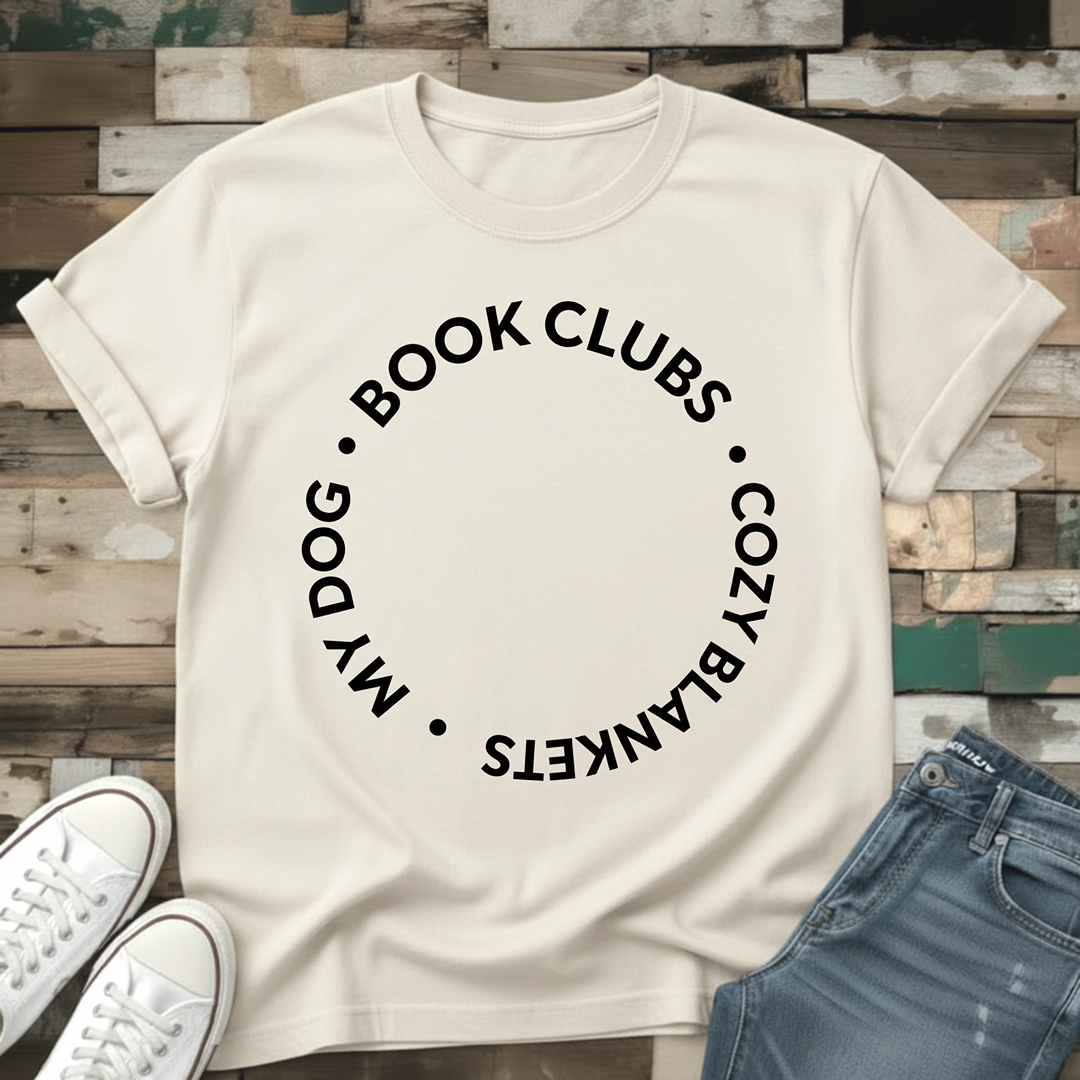 Book Clubs. Cozy Blankets. My Dog T-Shirt
