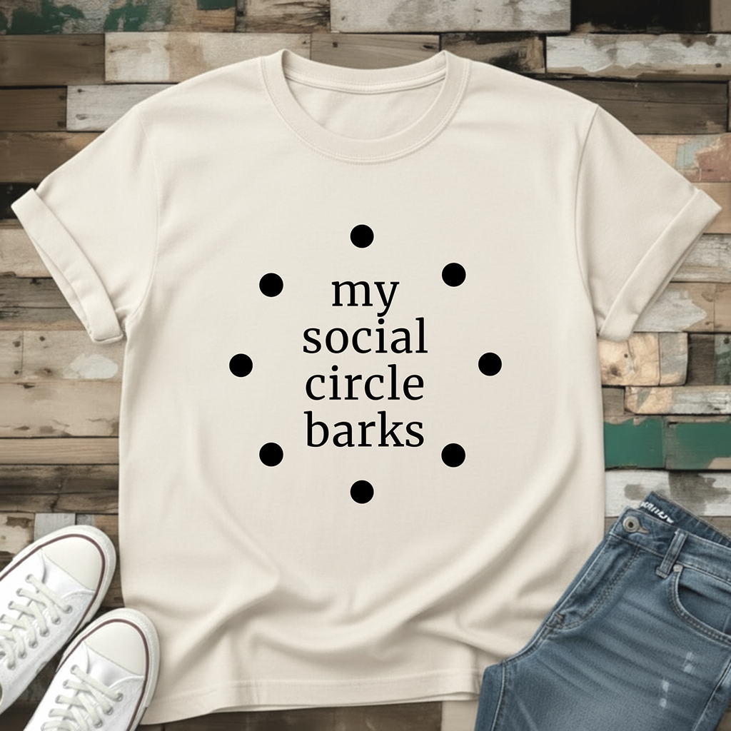 My Social Circle Barks T-Shirt