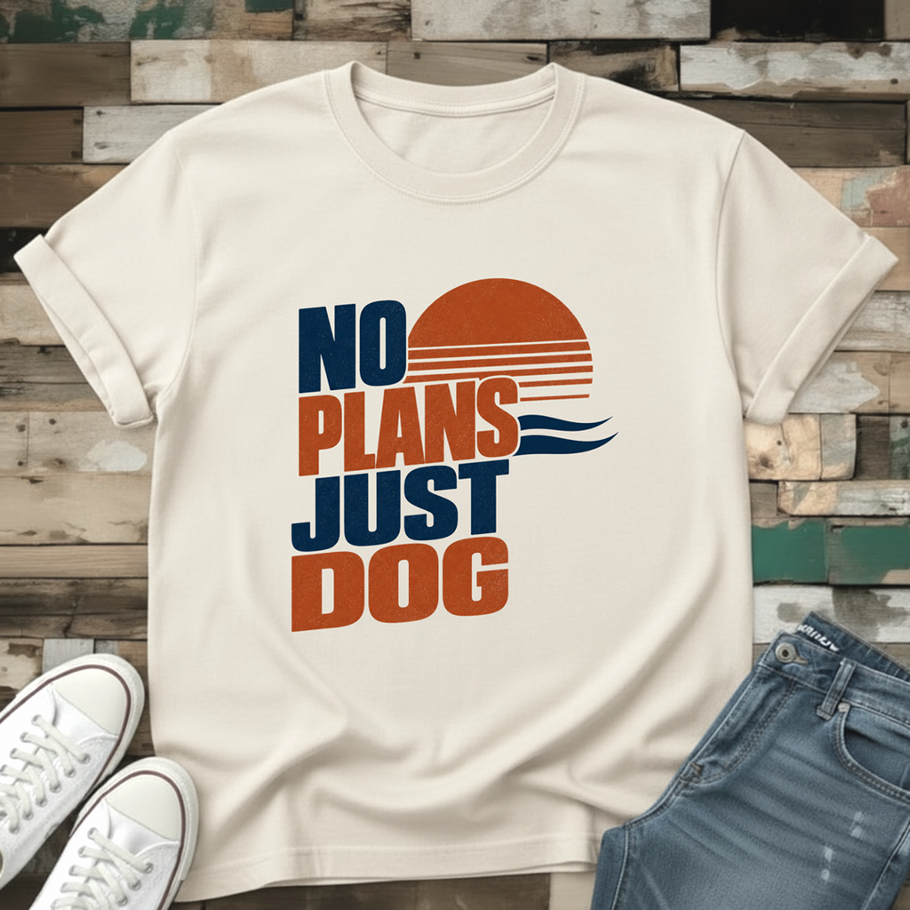 No Plans Just Dog T-Shirt