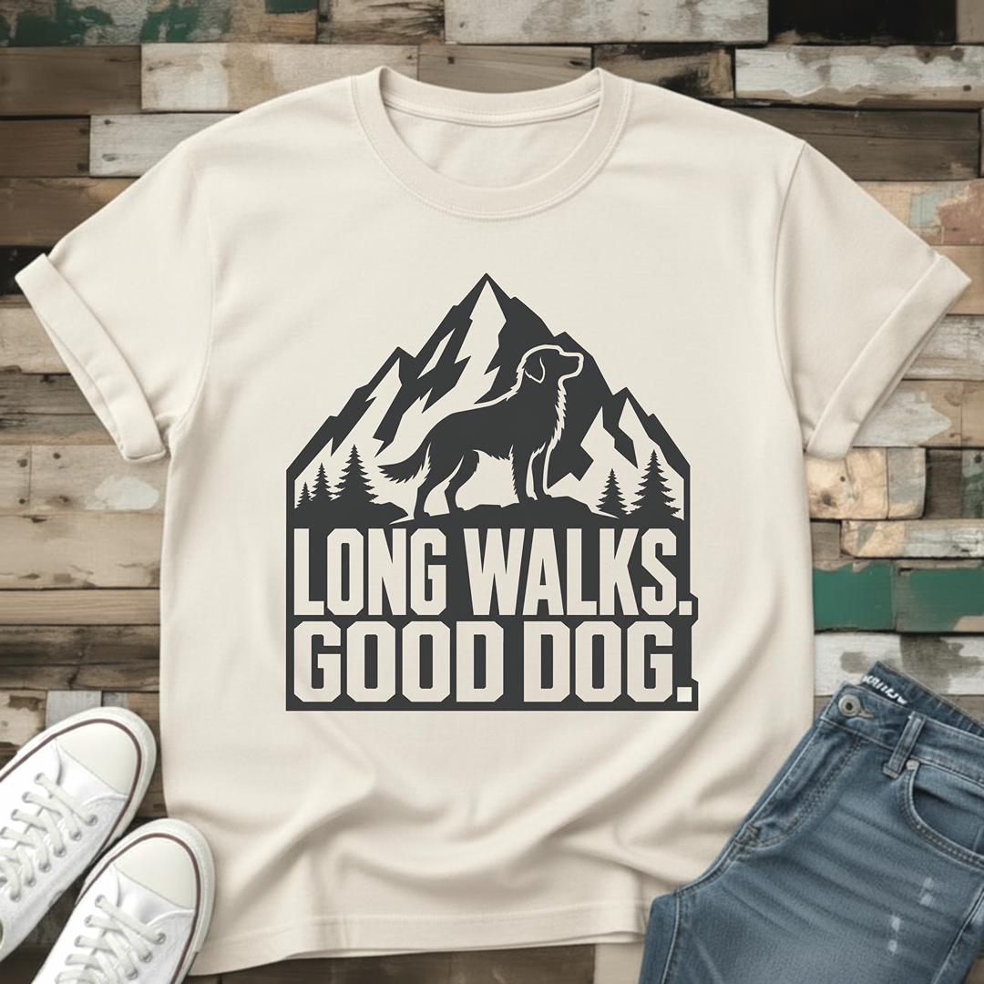 Long Walks. Good Dog T-Shirt