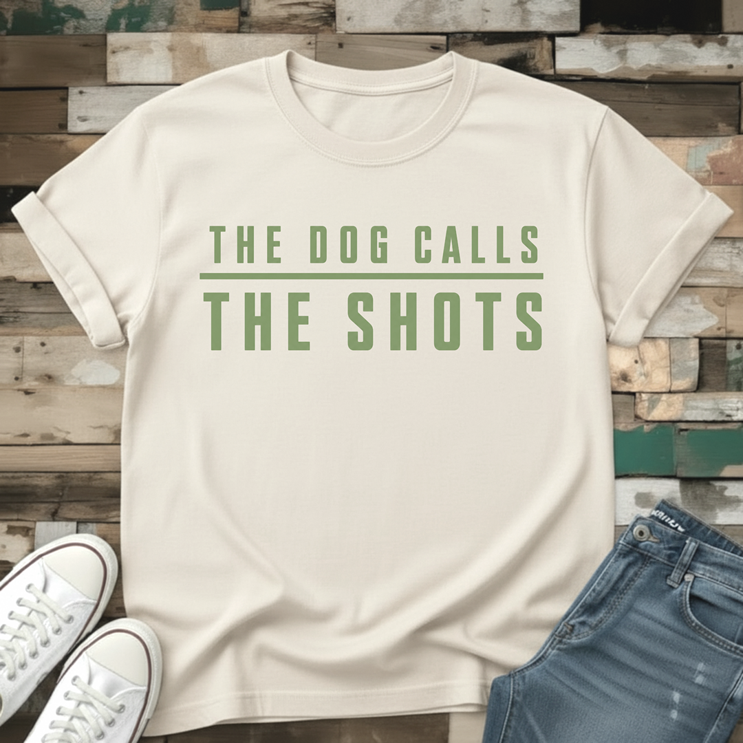 The Dog Calls The Shots T-Shirt
