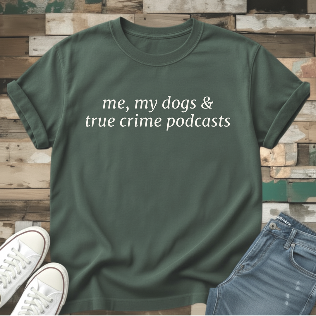 True Crime Podcasts T-Shirt