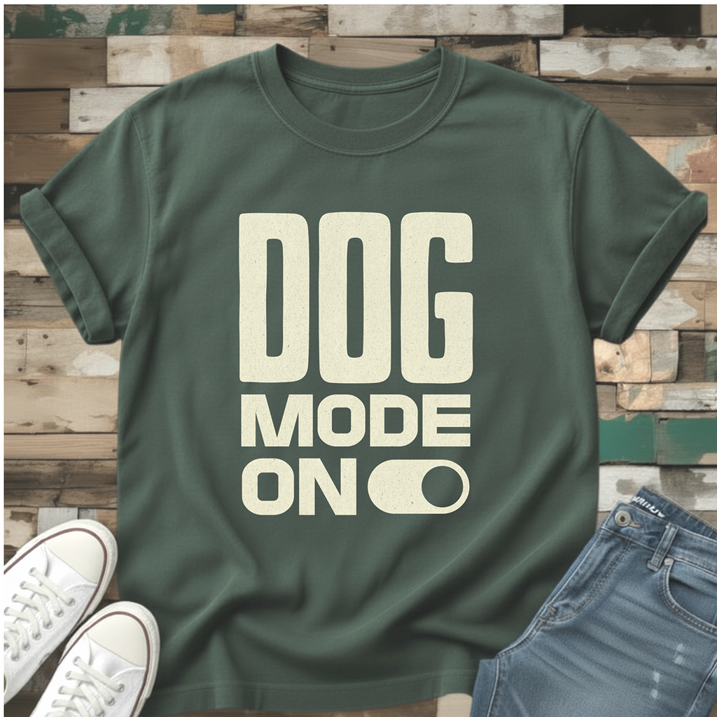 Dog Mode On T-Shirt