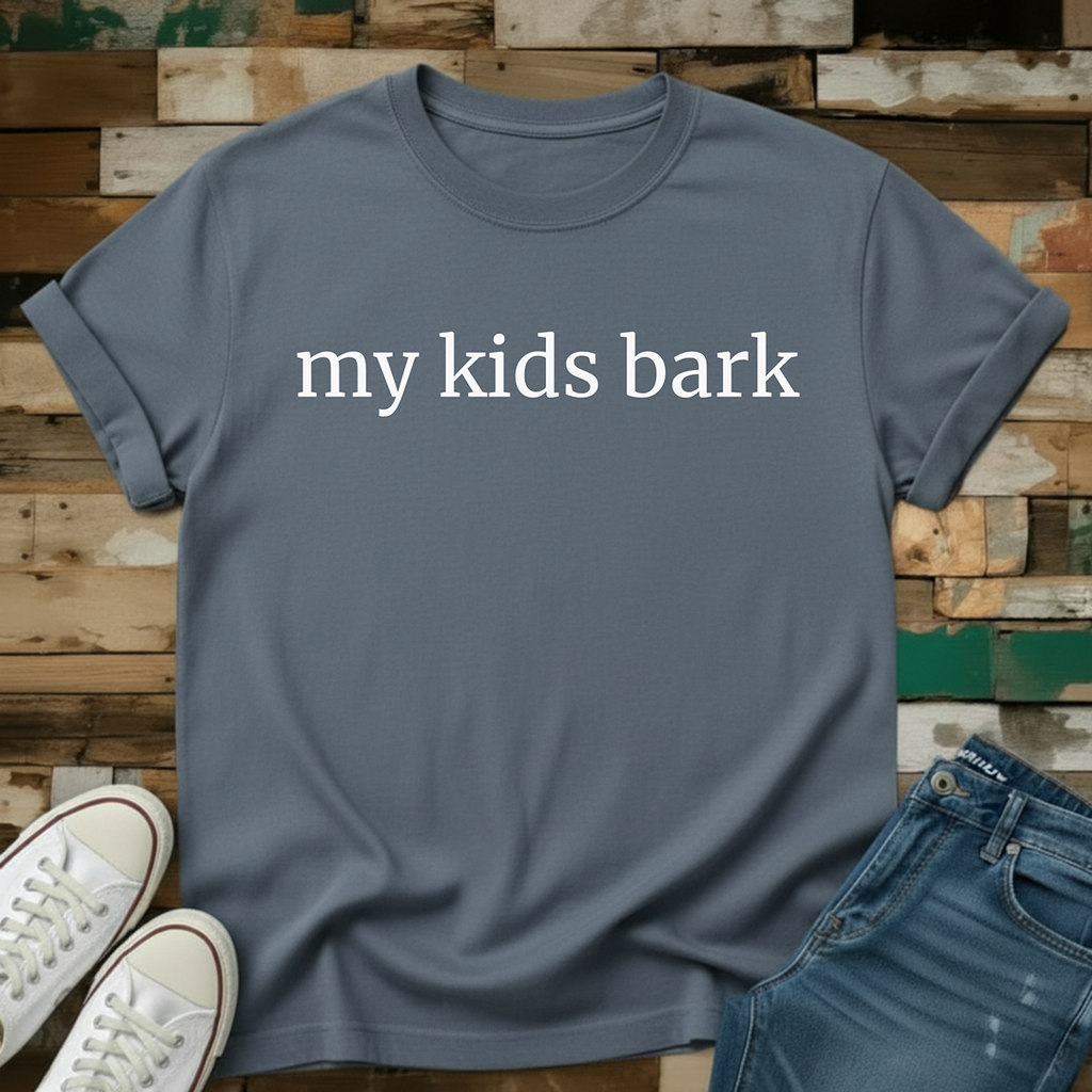 My Kids Bark T-Shirt