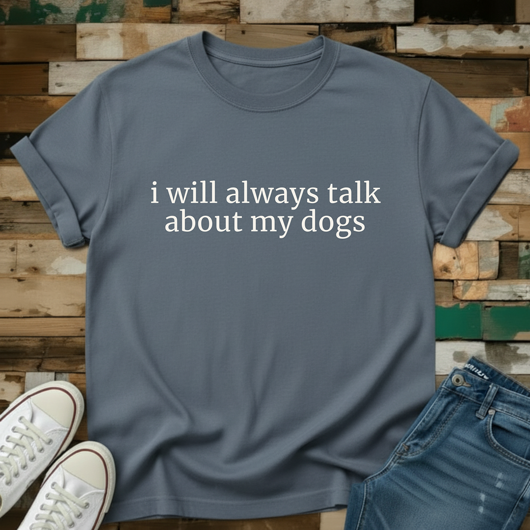 Always Talk T-Shirt
