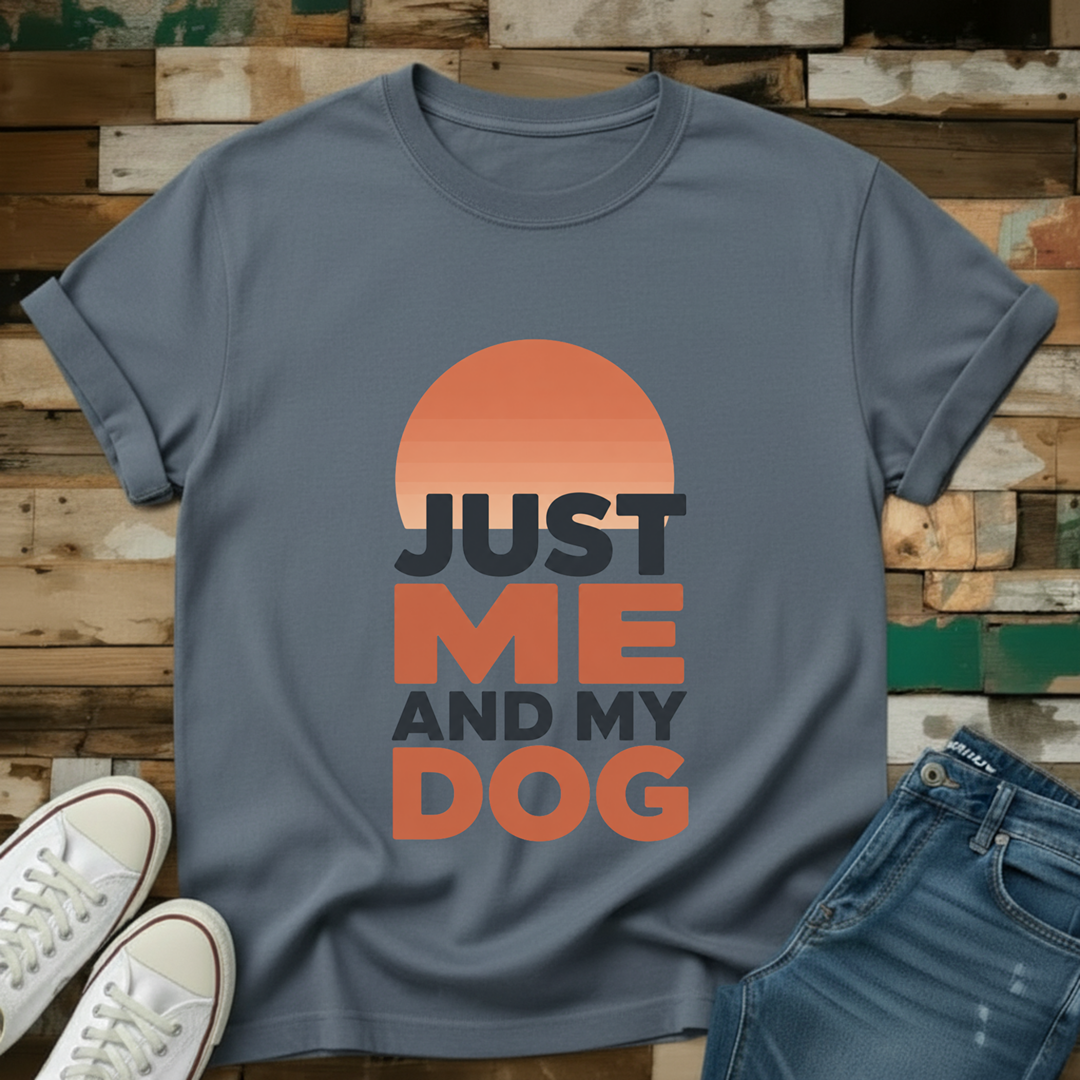 Just Me & My Dog T-Shirt