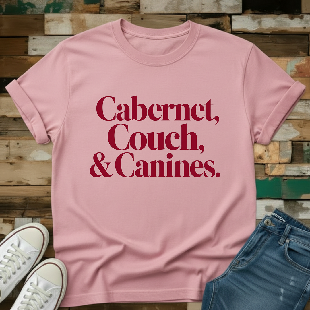 Cabernet, Couch & Canines T-Shirt