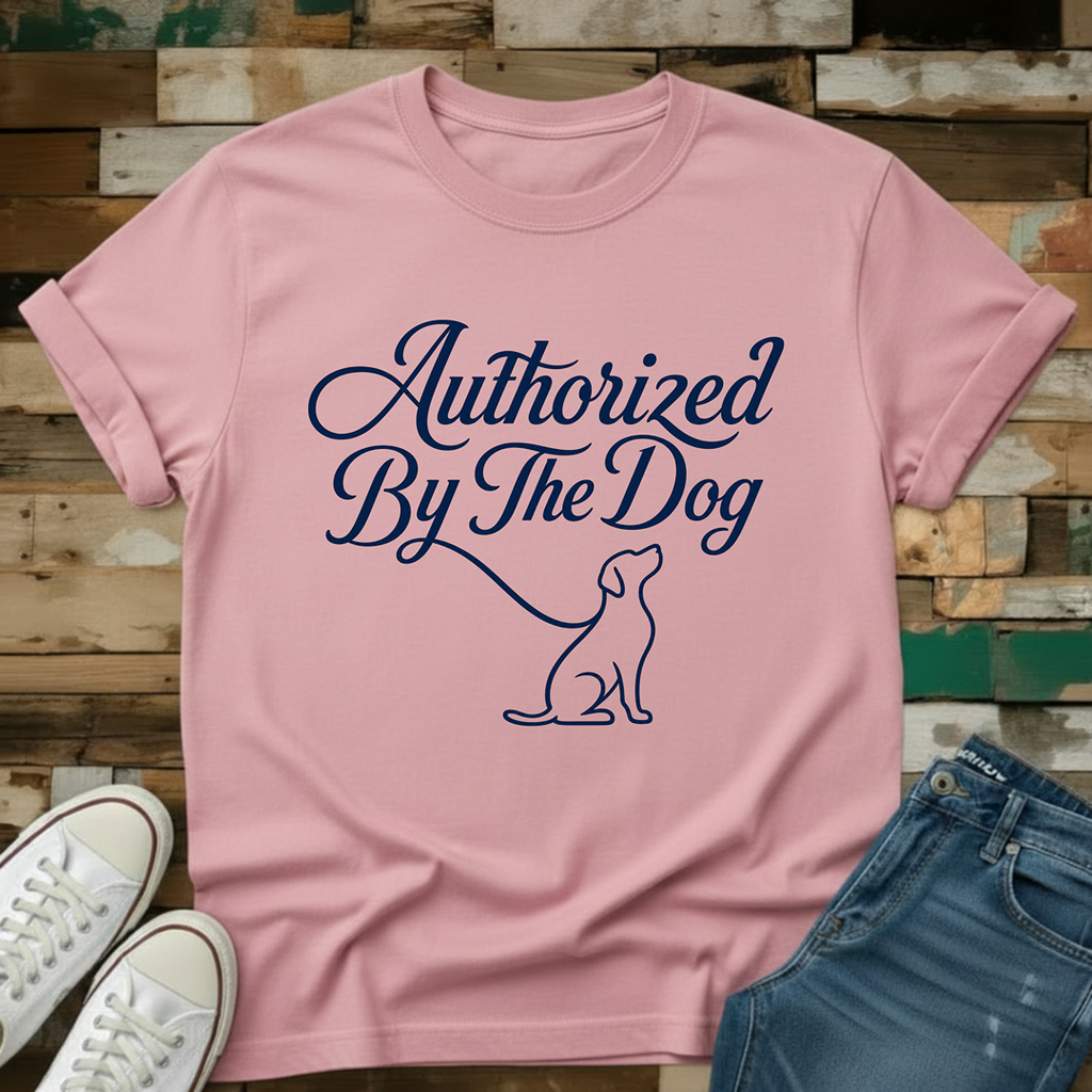 Authorized By The Dog T-Shirt