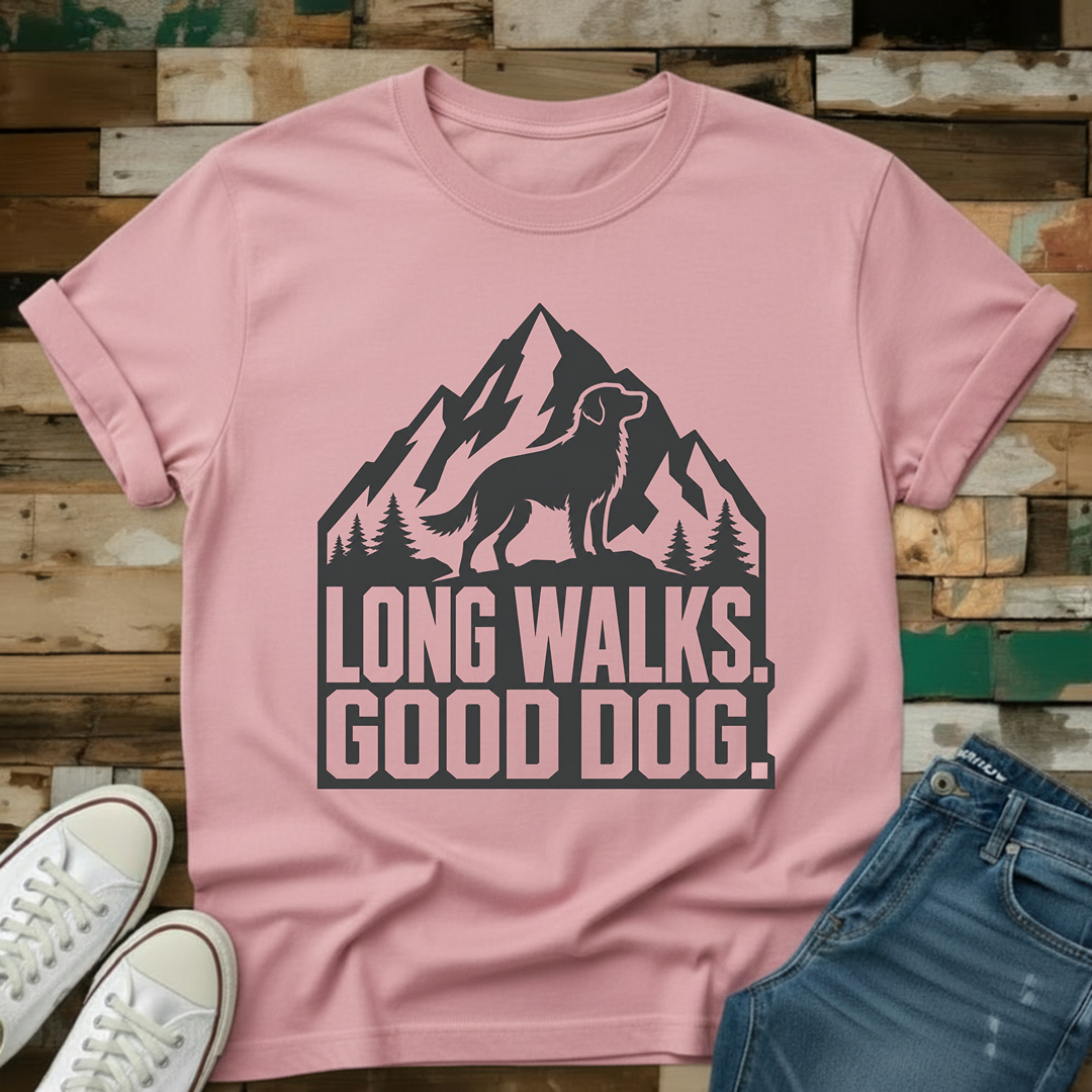 Long Walks. Good Dog T-Shirt