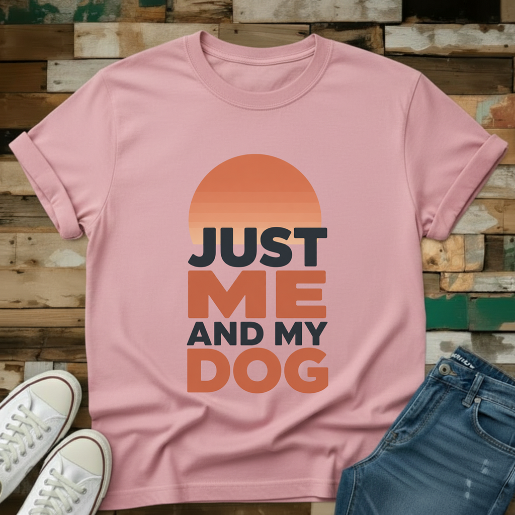Just Me & My Dog T-Shirt