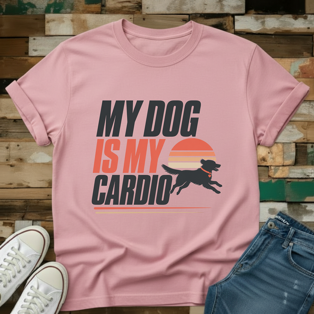 My Dog Is My Cardio T-Shirt
