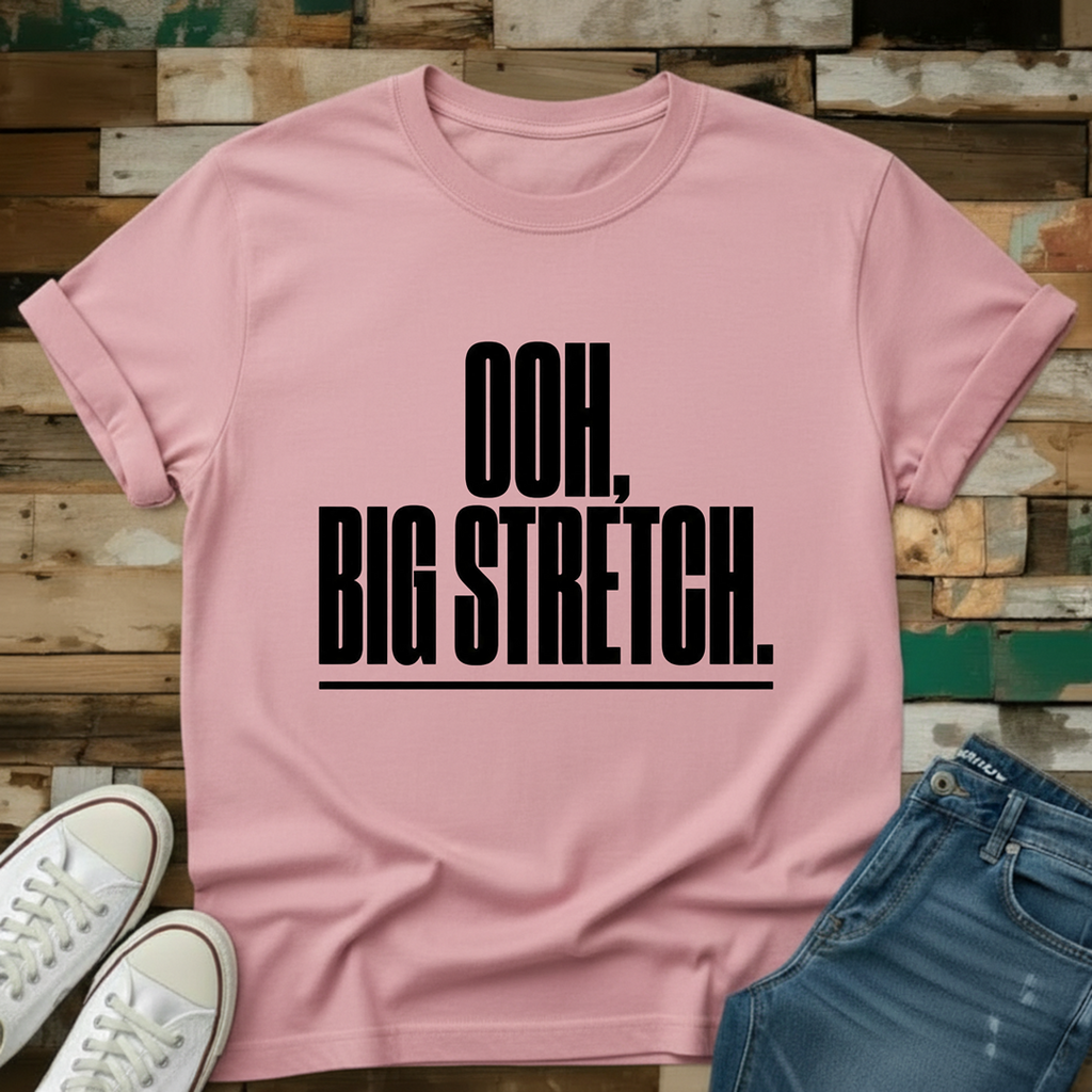 Ooh, Big Stretch Graphic T-Shirt