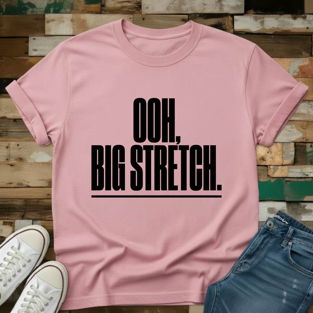 Ooh, Big Stretch Graphic T-Shirt