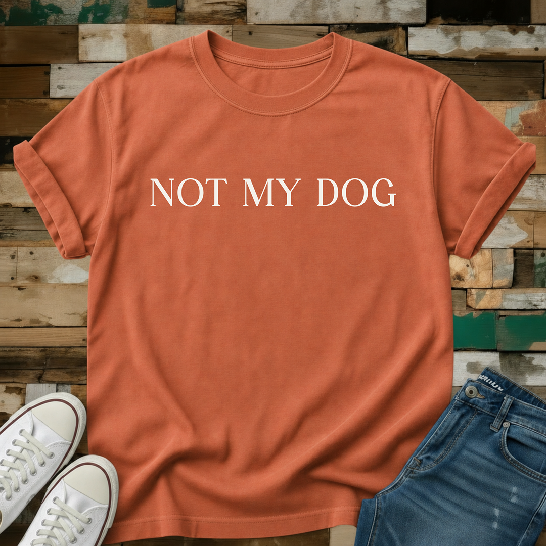 Not My Dog T-Shirt