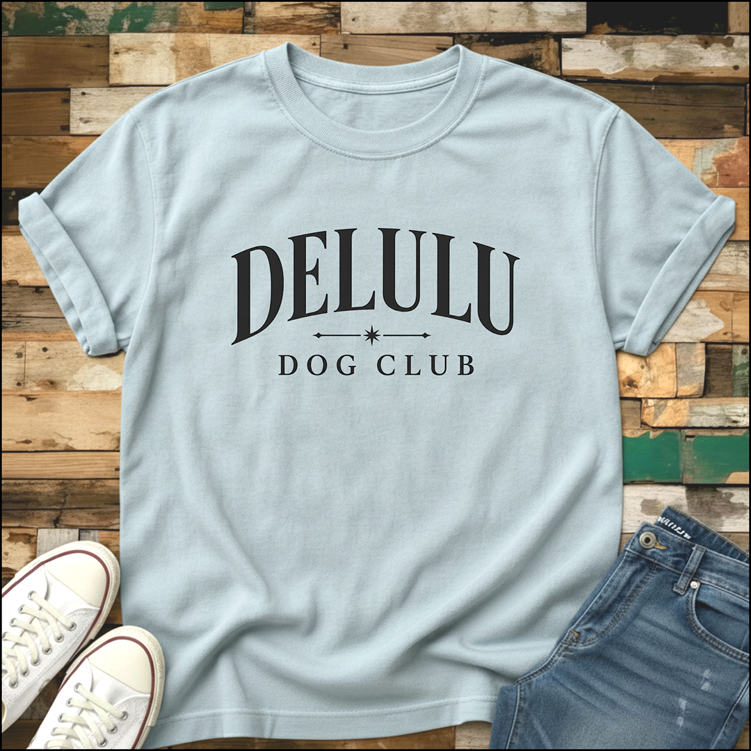 Delulu Dog Club T-Shirt