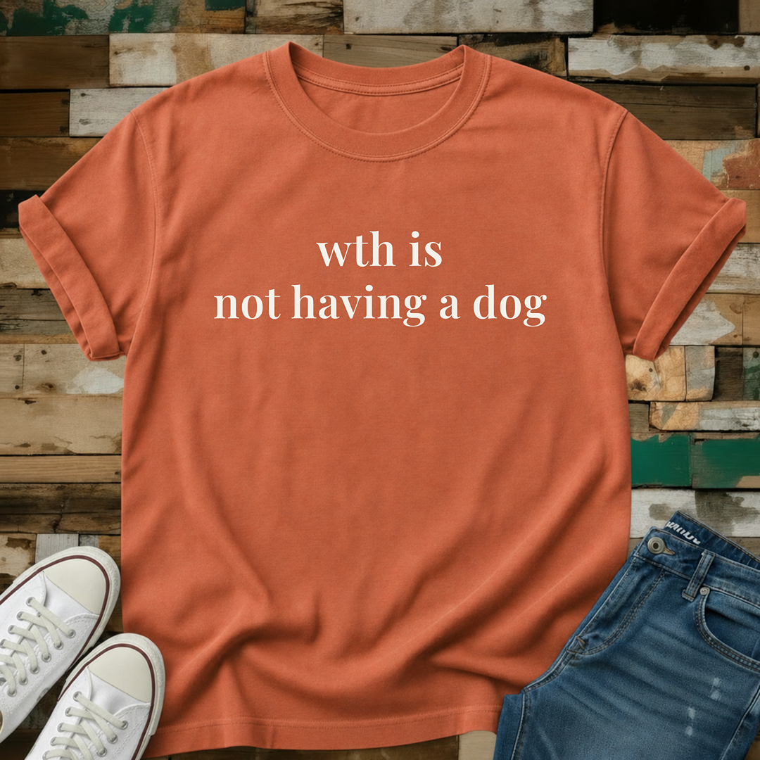 Not Having A Dog T-Shirt
