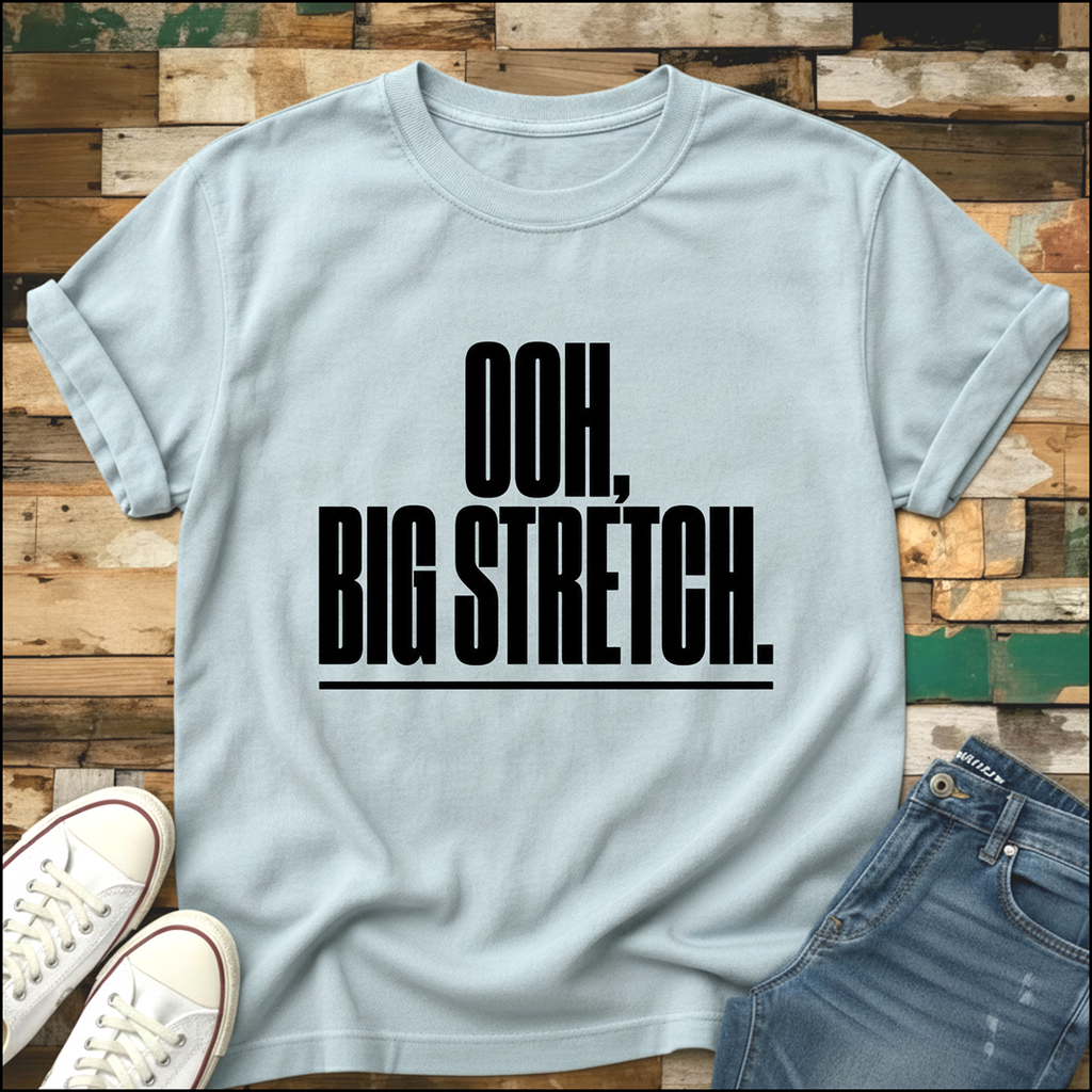 Ooh, Big Stretch Graphic T-Shirt
