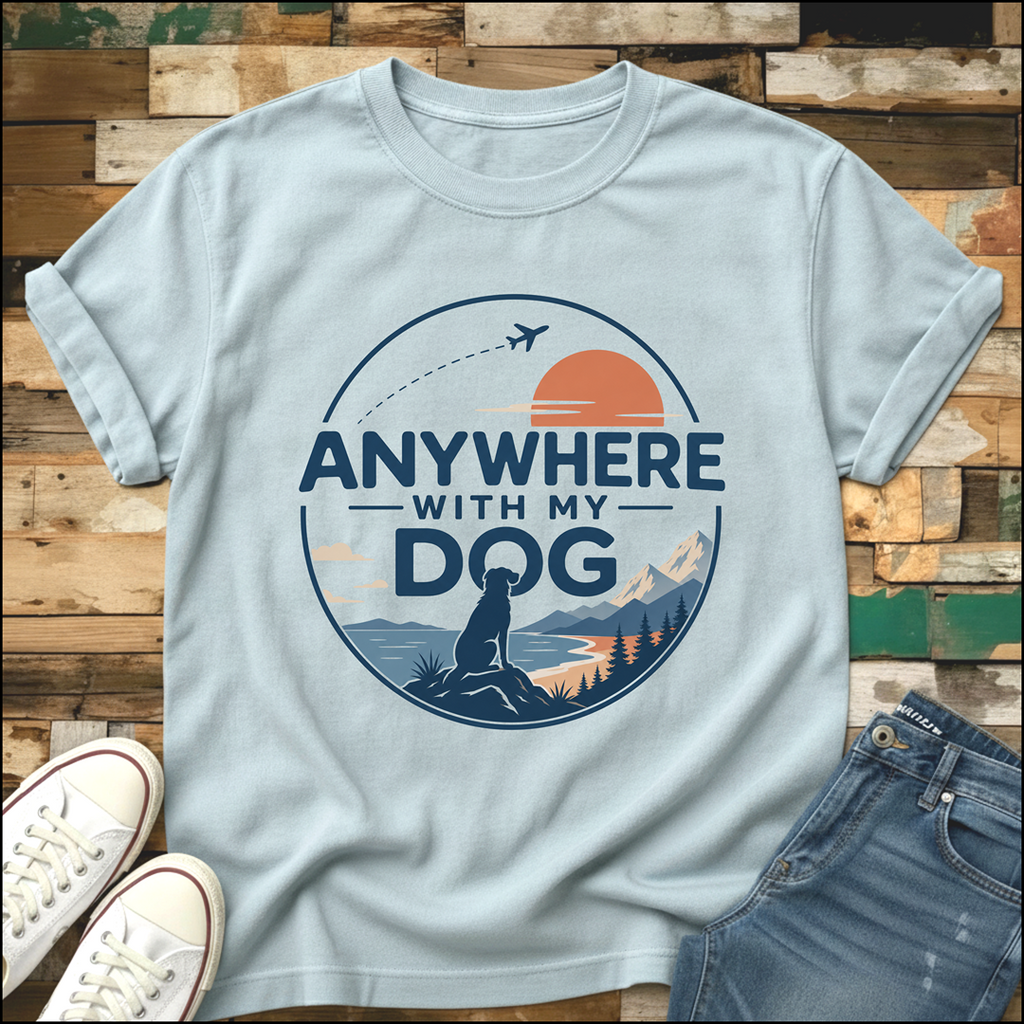 Anywhere With My Dog T-Shirt