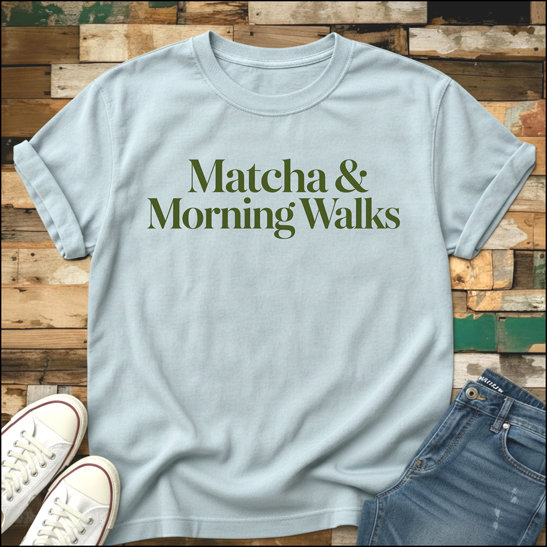 Matcha & Morning Walks T-Shirt