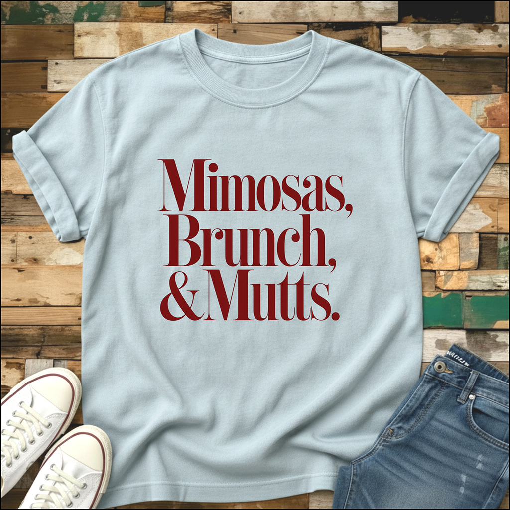 Mimosas, Brunch & Mutts T-Shirt
